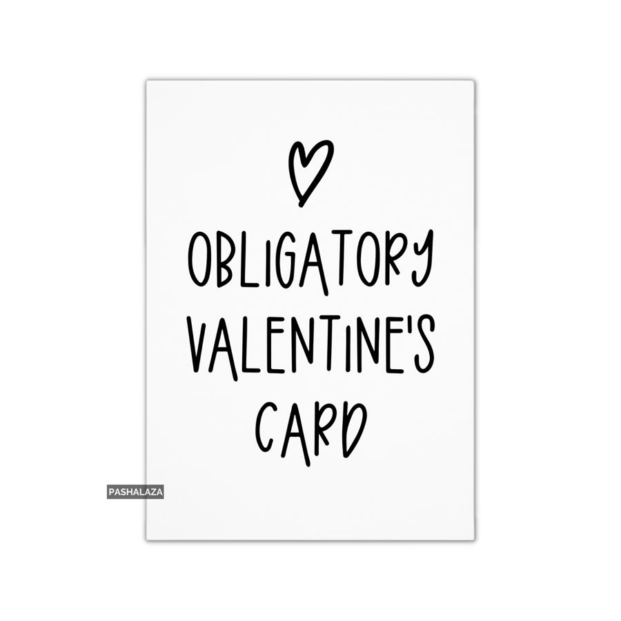 Funny Valentine's Day Card - Novelty Banter Greeting Card - Obligatory