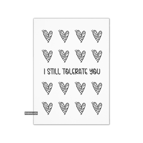 Funny Anniversary Card - Novelty Love Greeting Card - Still Tolerate You