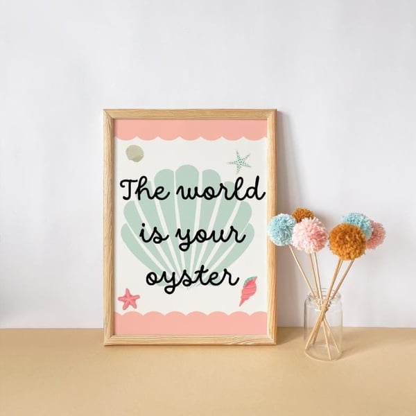 The world is your oyster positive quote shell and ocean theme print for kidchild