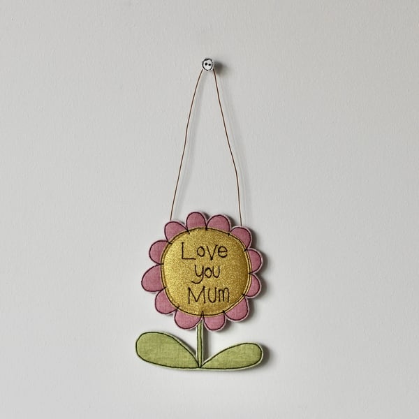 'Love you Mum' Flower - Handmade Hanging Decoration