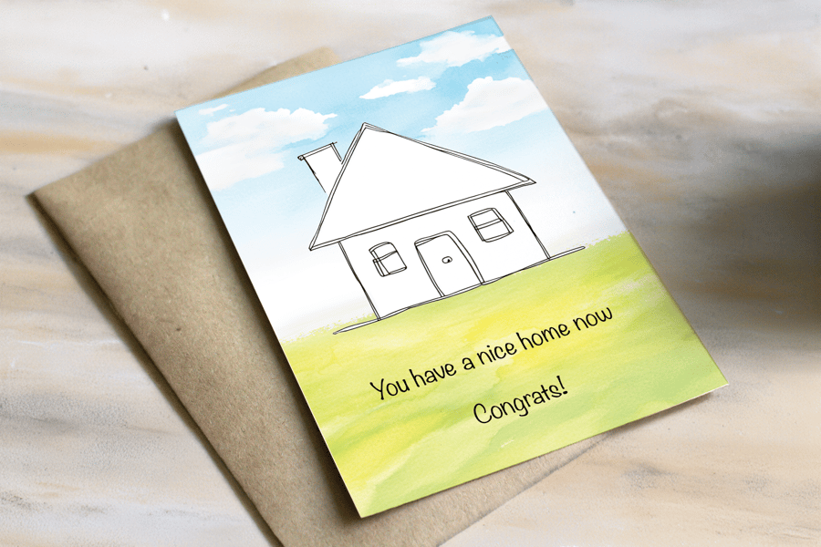 You have a nice home now Congrats! greeting card