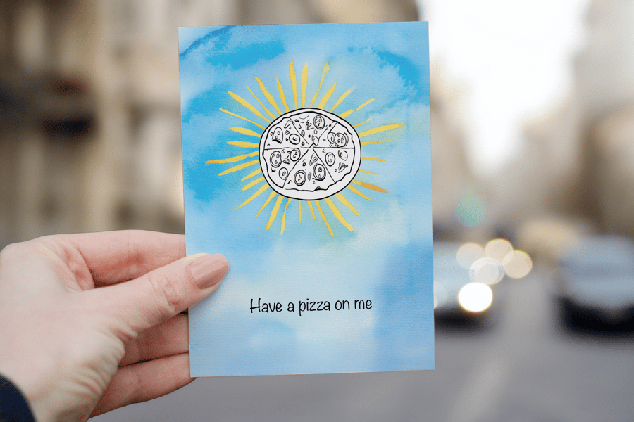 Have a pizza on me Greeting card