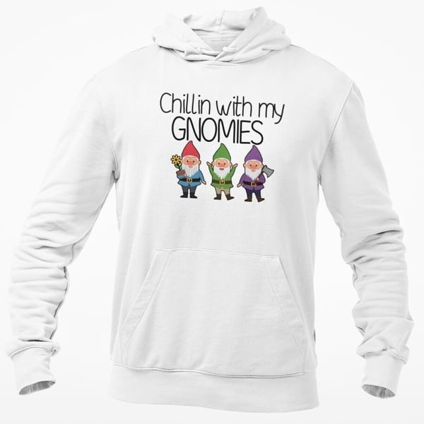 Chillin With My Gnomies Hoodie Hooded Sweatshirt Funny Gardener Gnomes Outdoor 