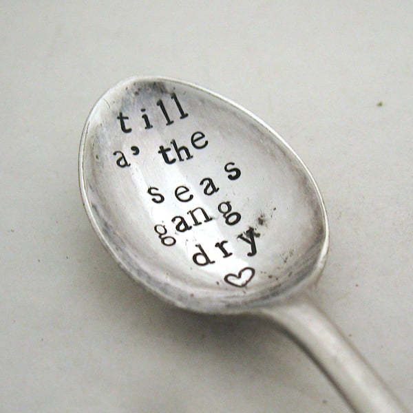Till a' the seas gang dry, coffee spoon, hand stamped, Scottish theme, thistle
