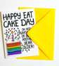 Happy Eat Cake Day Oh And Congratulations On Being Another Year Older Card - Image 6