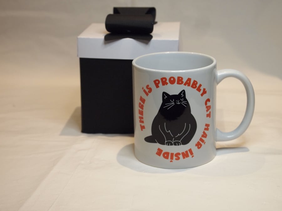 Cat Mug, There's Probably Cat Hair Inside