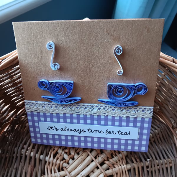 It's always time for tea! Unique Quilled Card Size 5" x 5" Blank Inside