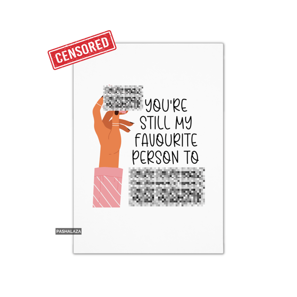 Funny Rude Anniversary Card - Novelty Love Banter Greeting Card 