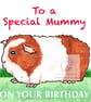 Gerry the Guinea Pig - Special Mummy Birthday Card - Image 1
