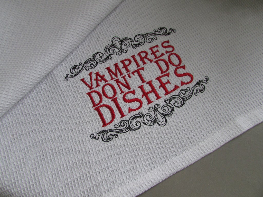 Vampires Don't do Dishes Embroidered Cotton Tea Towel