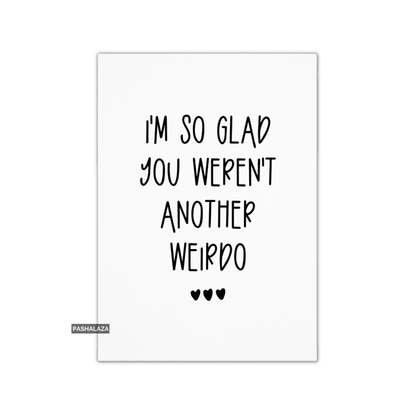Funny Anniversary Card - Novelty Love Greeting Card - So Glad
