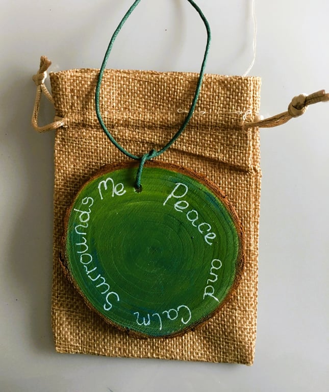 Peace and calm surrounds me. Hand painted wood slice.