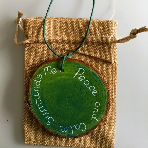 Peace and calm surrounds me. Hand painted wood slice.