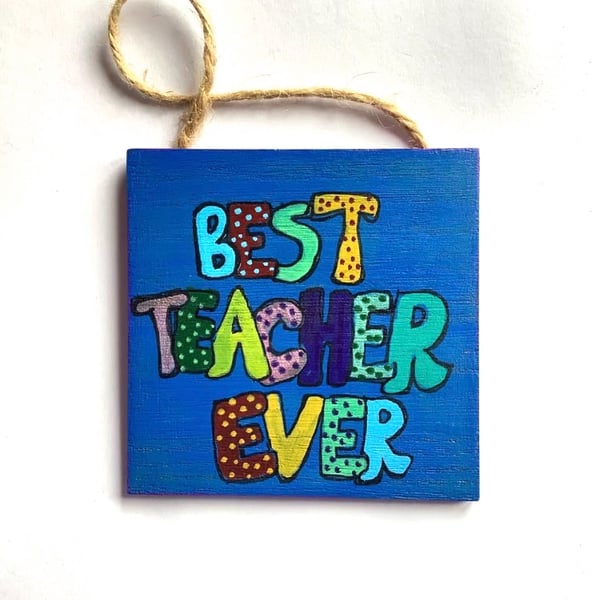 Hand painted BEST TEACHER EVER gift plaque 