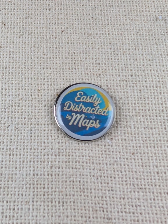 Easily Distracted By Maps - Travel Themed Badge - Large Resin Topped Pin Badge