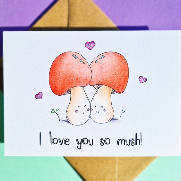 Valentines Day Card, Mushroom Anniversary Card, I Love You So Mush! 