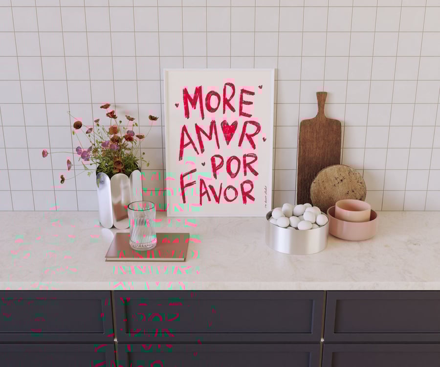More Amor Por Favor Art Print Poster