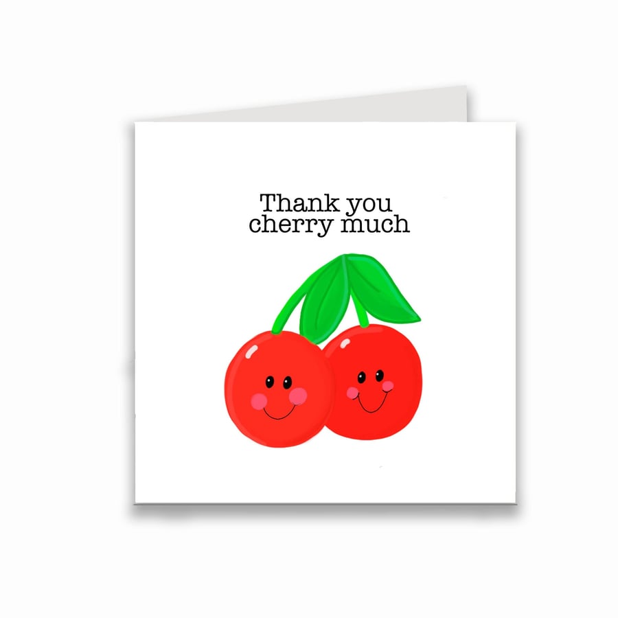 Thank you card, thank you cherry much pun card