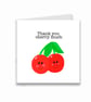 Thank you card, thank you cherry much pun card - Image 1