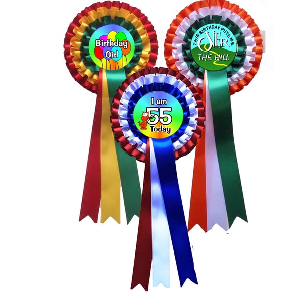 Birthday rosettes - 3 layers of ribbon -  for milestone and all other birthdays