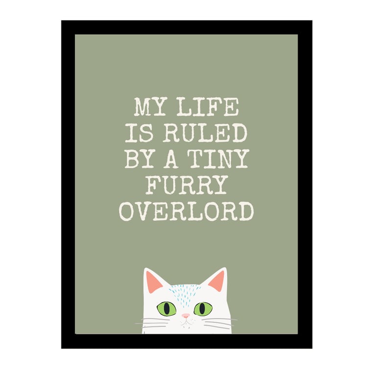 Funny White Cat Print - My Life Is Ruled by a Tiny Furry Overlord 