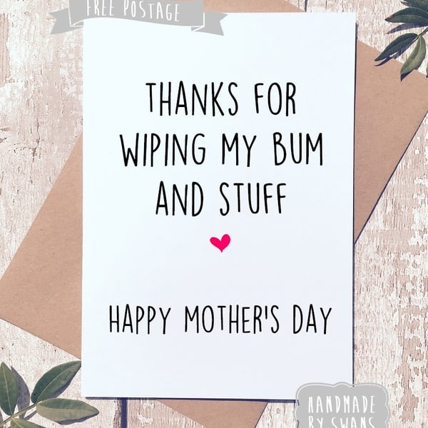 Mother's day card - Thanks for wiping my bum n stuff