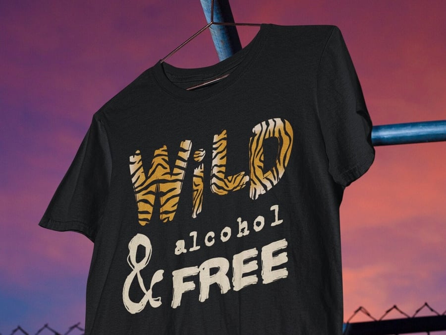 Wild & Alcohol-Free Sober Shirt Sobriety gift, AA gift Sober clothing for women