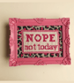 Nope Not Today Needlepoint Kit – Modern Beginner Craft Kit - Image 1