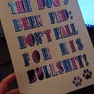 The Dogs Been fed Don't fall for his BS