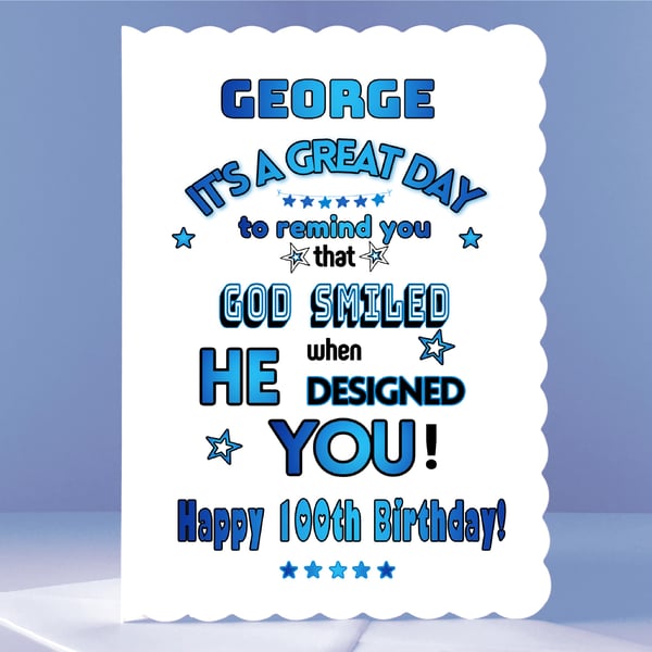 Personalised 100 Birthday Card, Christian Card, God smiled when He designed YOU