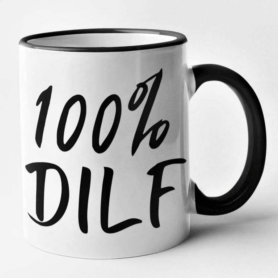 100% DILF Mug Father Dad Birthday Present Funny Hilarious Gift