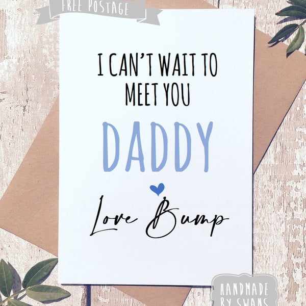 I can't wait to meet you daddy Love Bump greeting card