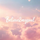 Believe2mysoul