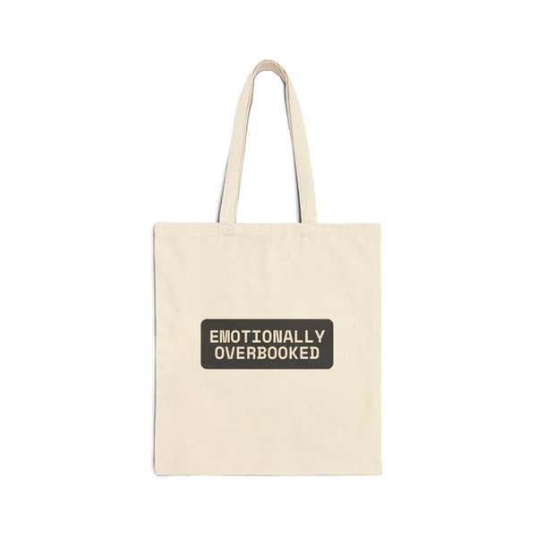 Emotionally Overbooked Tote