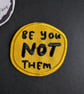 Be you - Embroidered Iron on Patch - Image 1