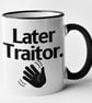 Later Traitor - Funny Leaving Present ex co worker Mug - Image 1