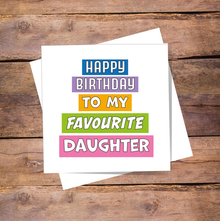 Daughter birthday card - funny favourite daughter card, free postage