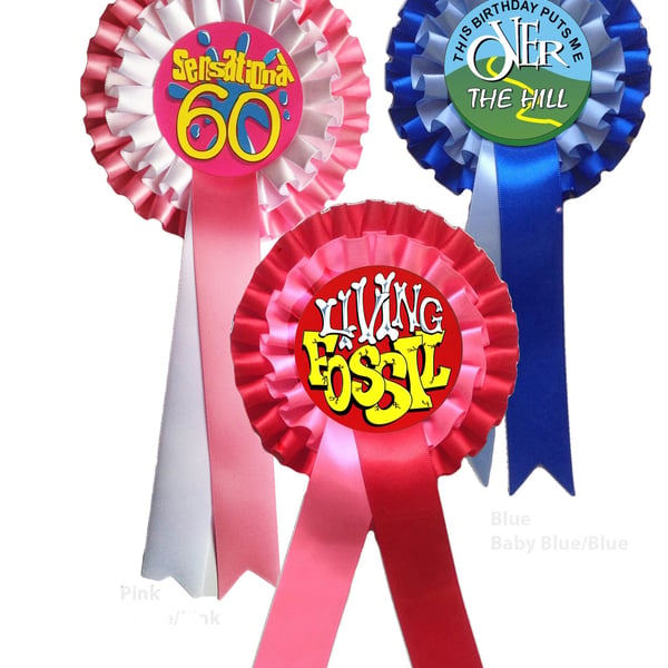Birthday rosettes - 2 layers of ribbon -  for milestone and all other birthdays