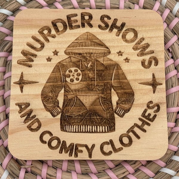 Wooden Coaster - Murder Shows and Comfy Clothes - 10cm Square design handmade