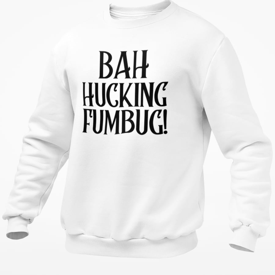 Bah Hucking Fumbug Christmas JUMPER - Funny novelty Christmas Pullover