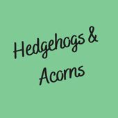 Hedgehogs and Acorns