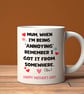 Funny Mothers Day Mug – Mum When I’m Being Annoying I Got It From You