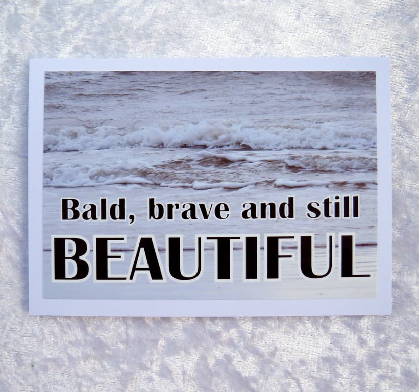 Chemo card, Bald Brave and still Beautiful, cancer card