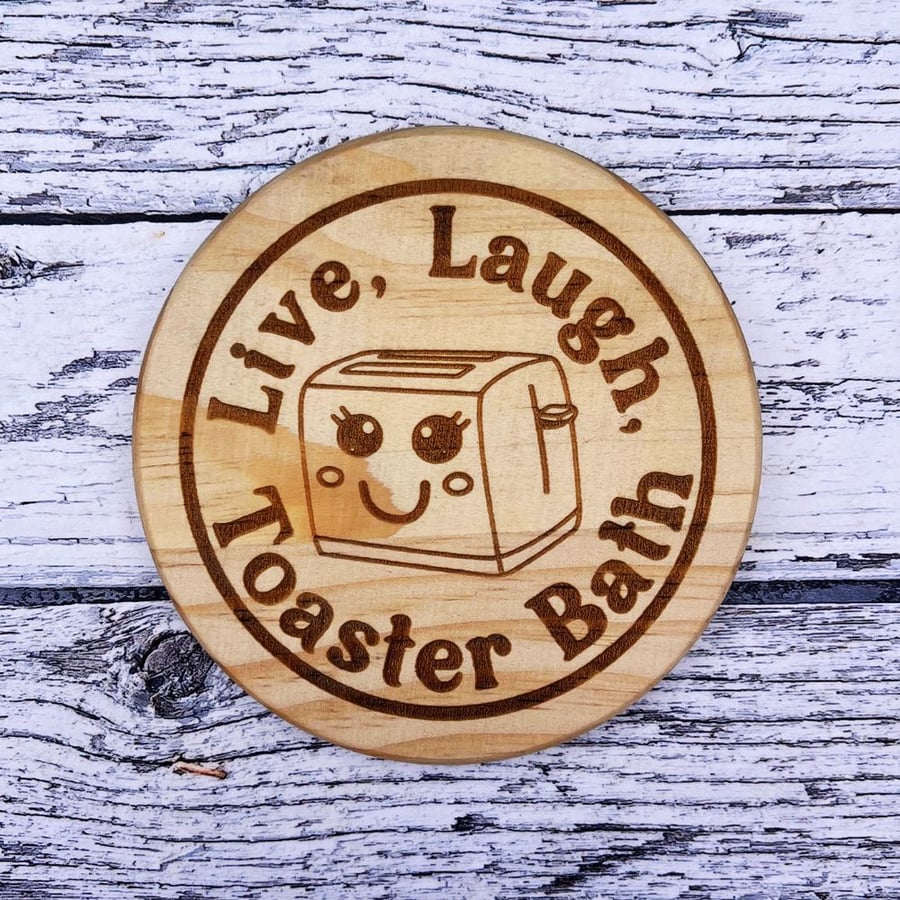 Wooden Coaster - Love, Laugh, Toaster Bath