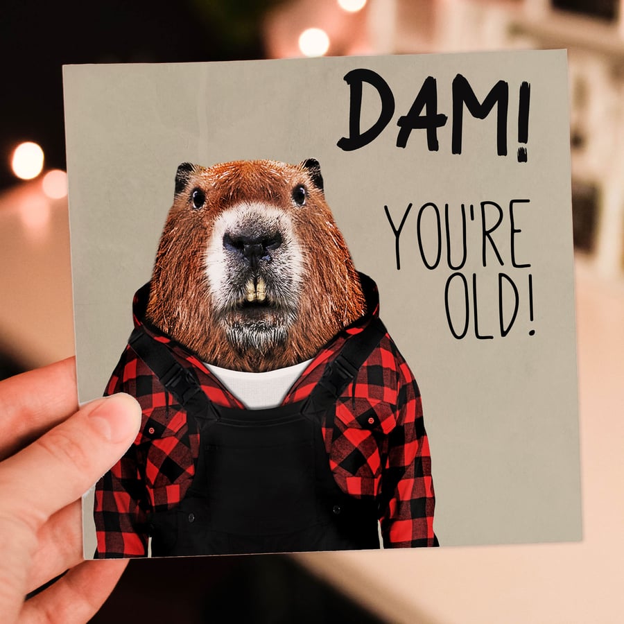 Beaver birthday card: Dam! You're old - Animalyser