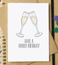Funny Prosecco "Have a Bubbly Birthday" Card - Image 1