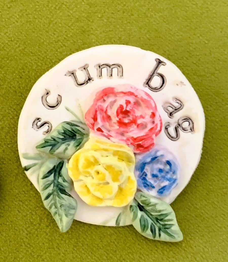 Insult Flowers Pretty Swearing or Rude Brooch Badge