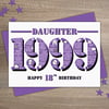Happy 18th Birthday Daughter Year of Birth Greetings Card - Born in 1999 - Facts