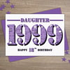 Happy 18th Birthday Daughter Year of Birth Greetings Card - Born in 1999 - Facts