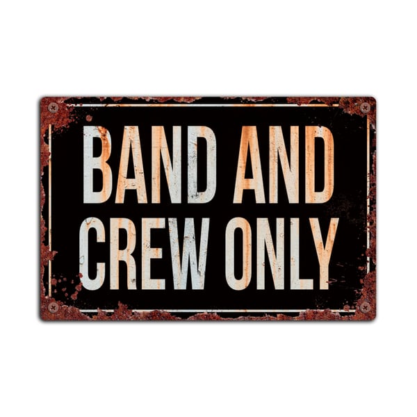 Band & Crew Only Metal Plaque, Wall Plaque, Retro Sign, Rock Band Sign